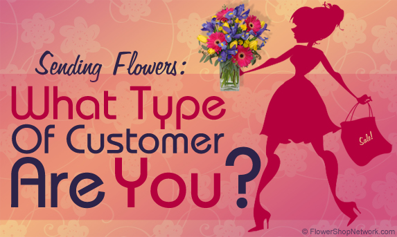 Sending Flowers: What Type Of Customer Are You?